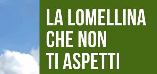 “La Lomellina che non ti aspetti”